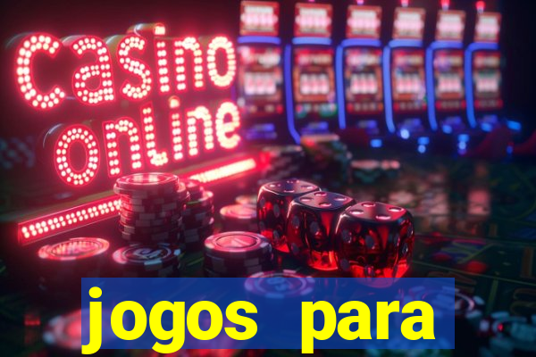 jogos para trabalhar regras e limites